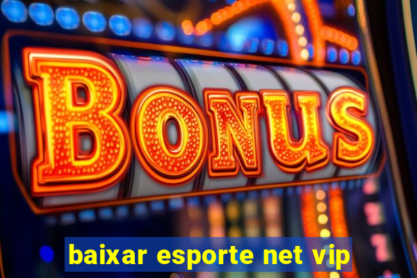 baixar esporte net vip